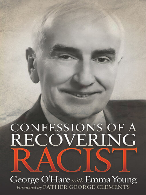 Title details for Confessions of a Recovering Racist by George O'Hare - Available